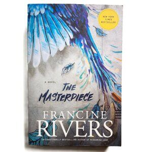 The Masterpiece: A Novel by Francine Rivers